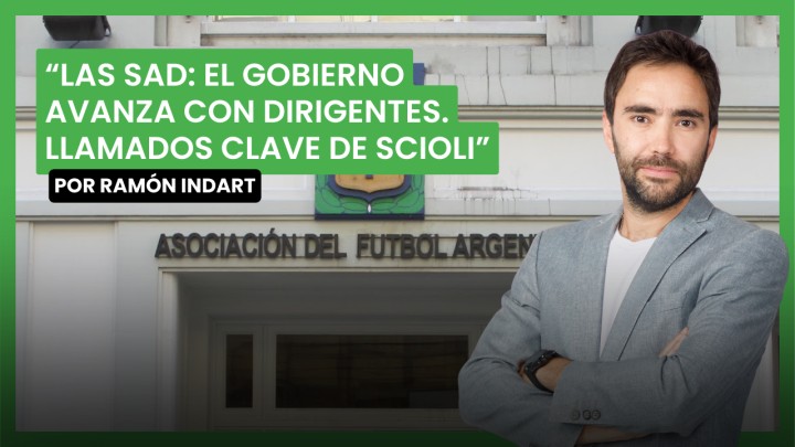 "Las SAD: El gobierno avanza con dirigentes. Llamados clave de Scioli": reviví el editorial del día de Ramón Indart - 16 de agosto 2024